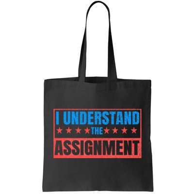 I Understand The Assignment Tote Bag