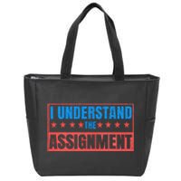 I Understand The Assignment Zip Tote Bag