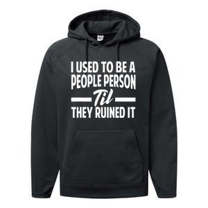 I Used To Be A People Person Til They Ruined It Sarcastic Quotes Performance Fleece Hoodie