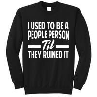 I Used To Be A People Person Til They Ruined It Sarcastic Quotes Sweatshirt