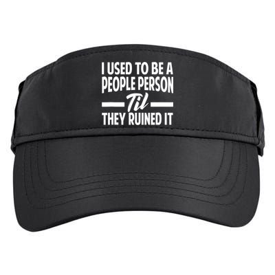 I Used To Be A People Person Til They Ruined It Sarcastic Quotes Adult Drive Performance Visor