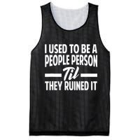 I Used To Be A People Person Til They Ruined It Sarcastic Quotes Mesh Reversible Basketball Jersey Tank