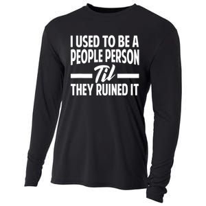 I Used To Be A People Person Til They Ruined It Sarcastic Quotes Cooling Performance Long Sleeve Crew