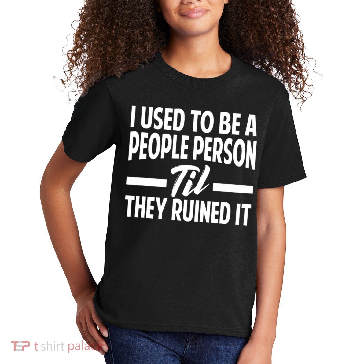 I Used To Be A People Person Til They Ruined It Sarcastic Quotes Kids T-Shirt