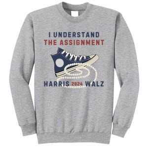 I Understand The Assignment Harris Walz 2024 Tall Sweatshirt