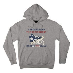 I Understand The Assignment Harris Walz 2024 Tall Hoodie