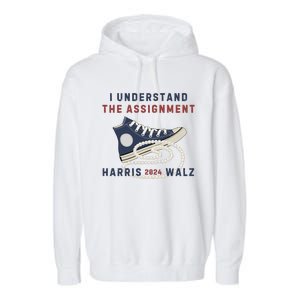 I Understand The Assignment Harris Walz 2024 Garment-Dyed Fleece Hoodie