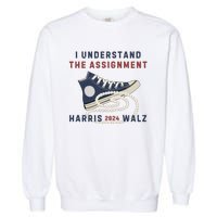 I Understand The Assignment Harris Walz 2024 Garment-Dyed Sweatshirt