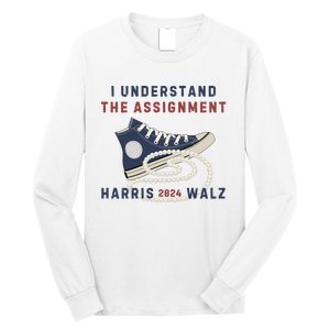 I Understand The Assignment Harris Walz 2024 Long Sleeve Shirt