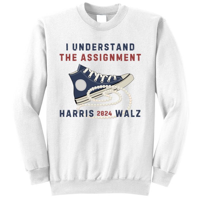 I Understand The Assignment Harris Walz 2024 Sweatshirt