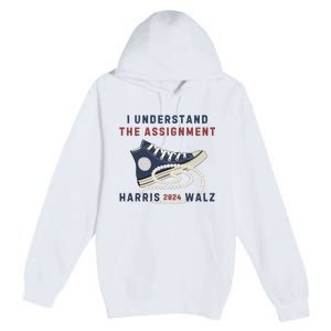 I Understand The Assignment Harris Walz 2024 Premium Pullover Hoodie