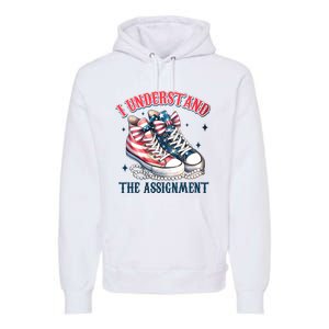 I Understand The Assignment Chucks And Pearls Election 2024 Premium Hoodie