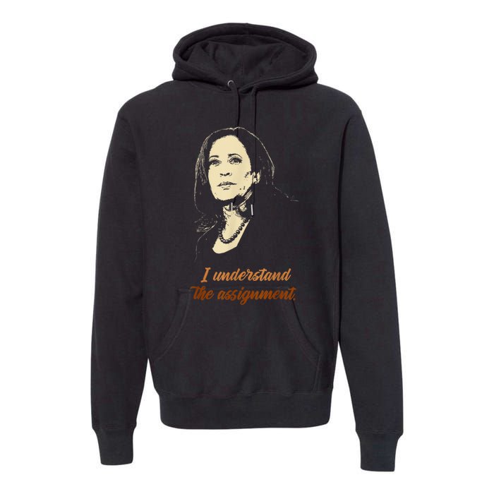 I Understand The Assignment Premium Hoodie