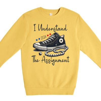 I Understand The Assignment Chucks And Pearls Kamala Harris Premium Crewneck Sweatshirt