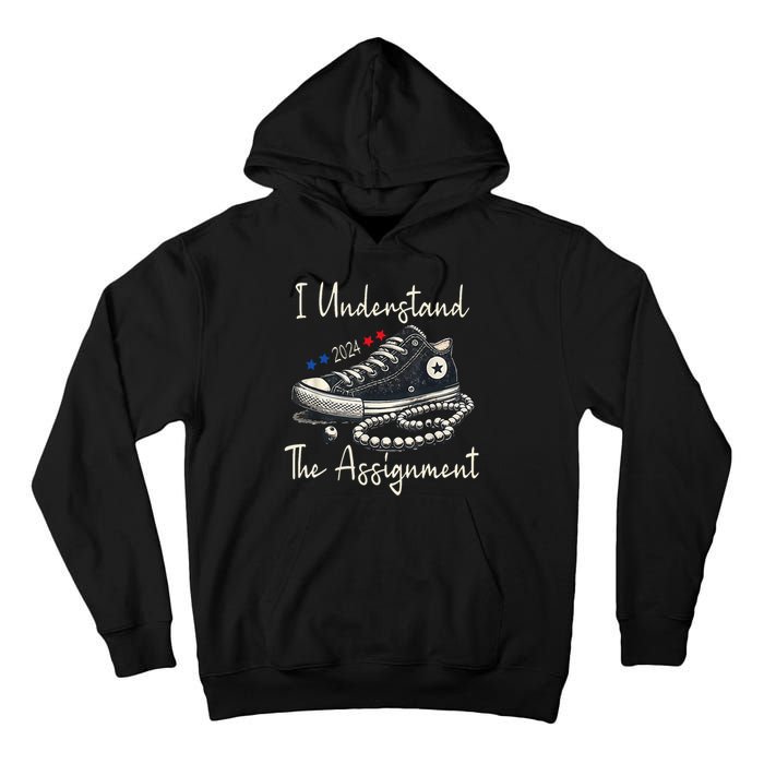 I Understand The Assignment Chucks And Pearls Kamala Harris Tall Hoodie