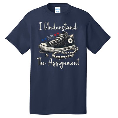 I Understand The Assignment Chucks And Pearls Kamala Harris Tall T-Shirt