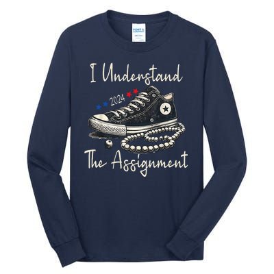 I Understand The Assignment Chucks And Pearls Kamala Harris Tall Long Sleeve T-Shirt