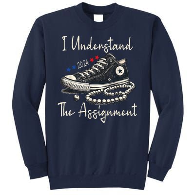 I Understand The Assignment Chucks And Pearls Kamala Harris Tall Sweatshirt