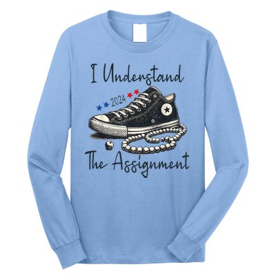 I Understand The Assignment Chucks And Pearls Kamala Harris Long Sleeve Shirt