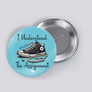 I Understand The Assignment Chucks And Pearls Kamala Harris Button