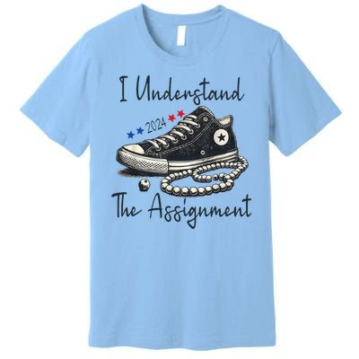 I Understand The Assignment Chucks And Pearls Kamala Harris Premium T-Shirt