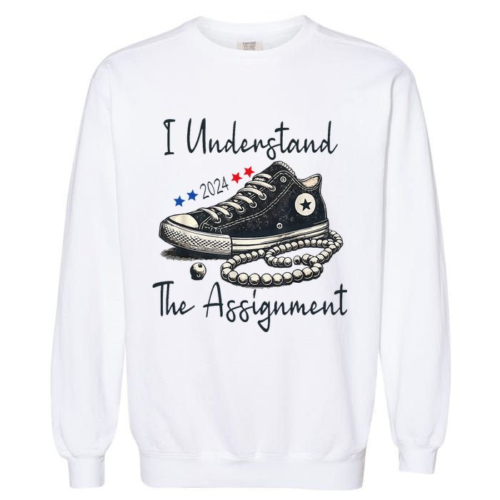 I Understand The Assignment Chucks And Pearls Kamala Harris Garment-Dyed Sweatshirt