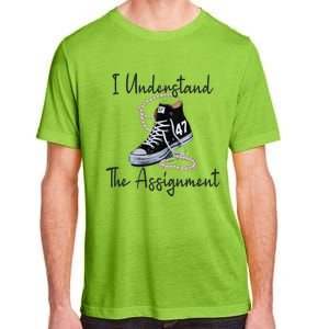 I Understand The Assignment Chucks And Pearls Election 2024 Gift Adult ChromaSoft Performance T-Shirt