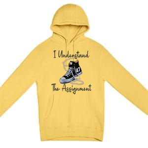 I Understand The Assignment Chucks And Pearls Election 2024 Gift Premium Pullover Hoodie