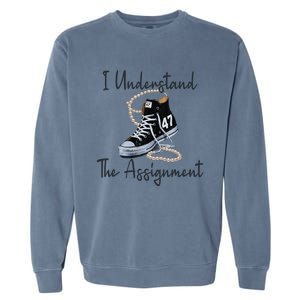 I Understand The Assignment Chucks And Pearls Election 2024 Gift Garment-Dyed Sweatshirt