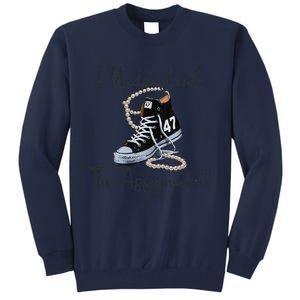 I Understand The Assignment Chucks And Pearls Election 2024 Gift Tall Sweatshirt