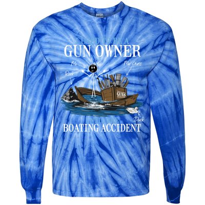 I Used To Be A Gun Owner Until The Boating Accident Gift Tie-Dye Long Sleeve Shirt