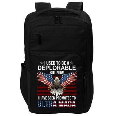 I Used To Be A Deplorable But Now I Have Been Promoted To UltraMAGA Impact Tech Backpack
