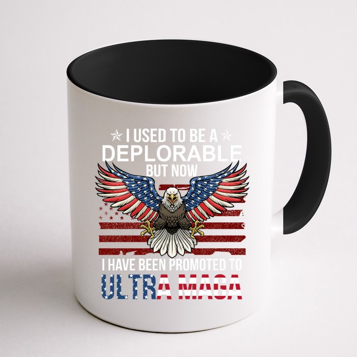 I Used To Be A Deplorable But Now I Have Been Promoted To UltraMAGA Mug
