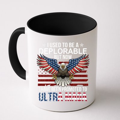 I Used To Be A Deplorable But Now I Have Been Promoted To UltraMAGA Mug
