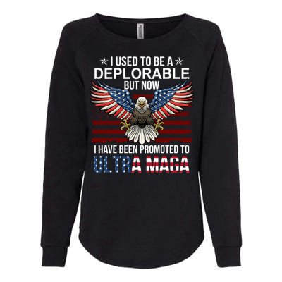 I Used To Be A Deplorable But Now I Have Been Promoted To UltraMAGA Womens California Wash Sweatshirt