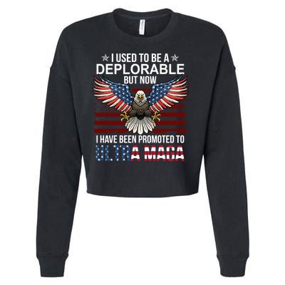 I Used To Be A Deplorable But Now I Have Been Promoted To UltraMAGA Cropped Pullover Crew