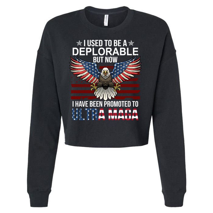 I Used To Be A Deplorable But Now I Have Been Promoted To UltraMAGA Cropped Pullover Crew