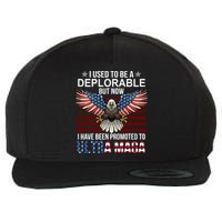 I Used To Be A Deplorable But Now I Have Been Promoted To UltraMAGA Wool Snapback Cap