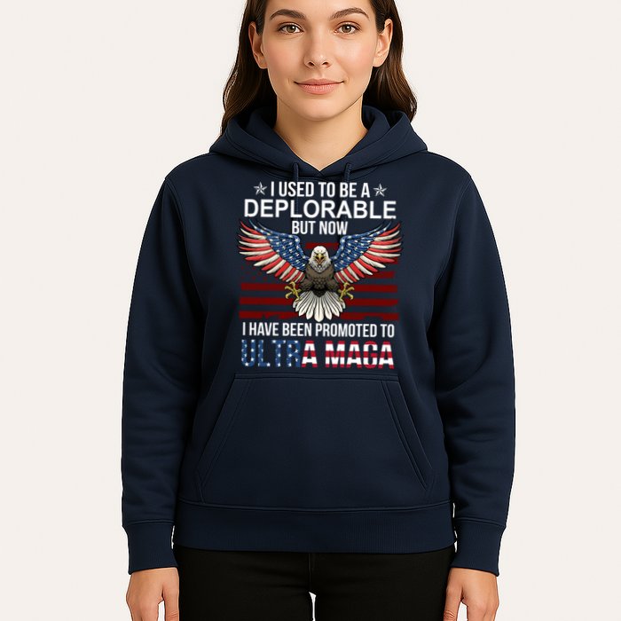 I Used To Be A Deplorable But Now I Have Been Promoted To UltraMAGA Hoodie