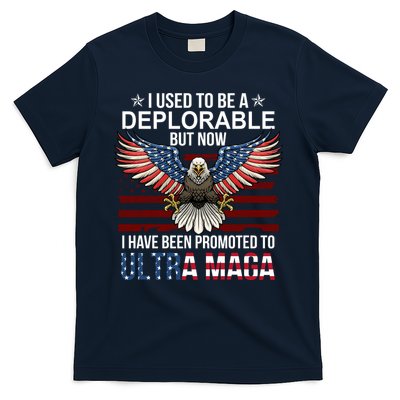 I Used To Be A Deplorable But Now I Have Been Promoted To UltraMAGA T-Shirt