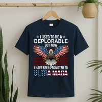 I Used To Be A Deplorable But Now I Have Been Promoted To UltraMAGA T-Shirt