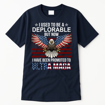 I Used To Be A Deplorable But Now I Have Been Promoted To UltraMAGA Tall T-Shirt