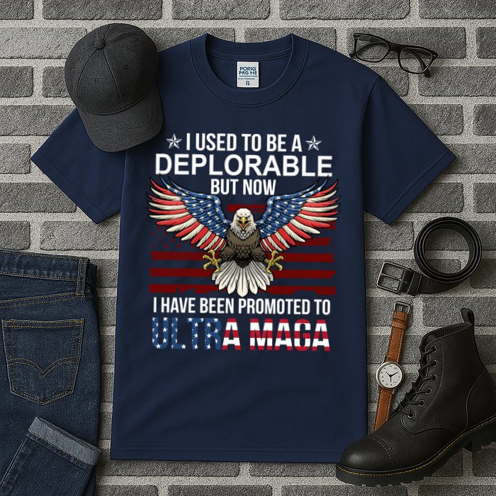 I Used To Be A Deplorable But Now I Have Been Promoted To UltraMAGA Tall T-Shirt
