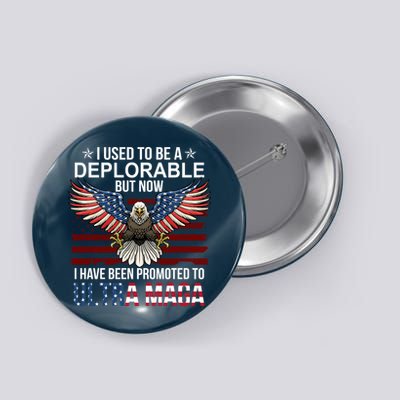 I Used To Be A Deplorable But Now I Have Been Promoted To UltraMAGA Button