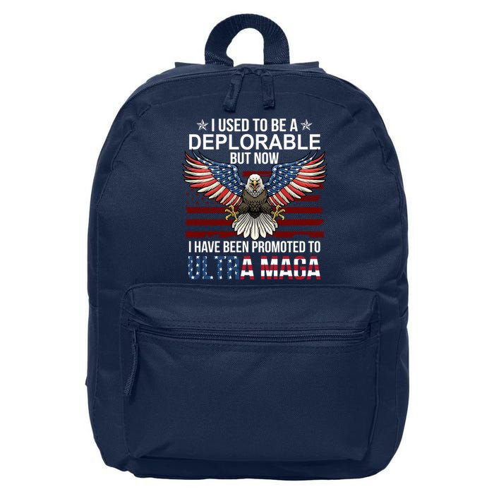 I Used To Be A Deplorable But Now I Have Been Promoted To UltraMAGA 16 in Basic Backpack