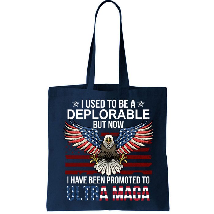 I Used To Be A Deplorable But Now I Have Been Promoted To UltraMAGA Bag