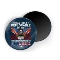 I Used To Be A Deplorable But Now I Have Been Promoted To UltraMAGA Magnet