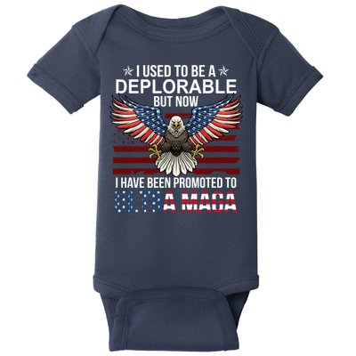 I Used To Be A Deplorable But Now I Have Been Promoted To UltraMAGA Baby Bodysuit