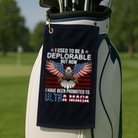 I Used To Be A Deplorable But Now I Have Been Promoted To UltraMAGA Golf Towel