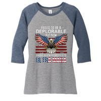 I Used To Be A Deplorable But Now I Have Been Promoted To UltraMAGA Women's Tri-Blend 3/4-Sleeve Raglan Shirt